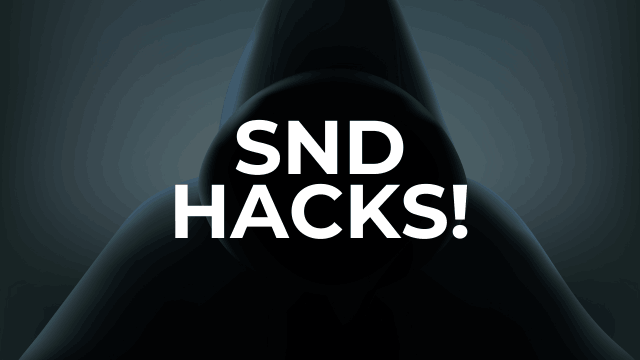 SND Hacks!